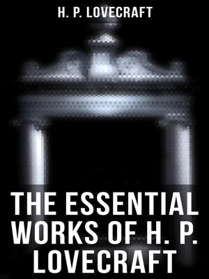 cover image of The Essential Works of H. P. Lovecraft